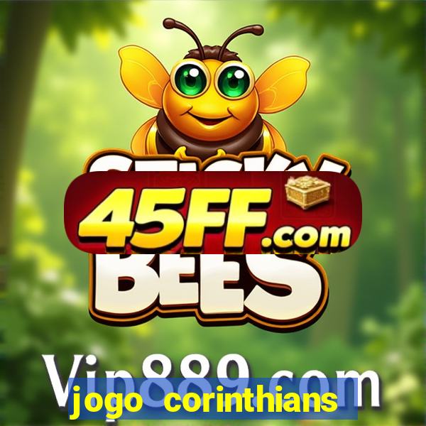 jogo corinthians vai passar aonde
